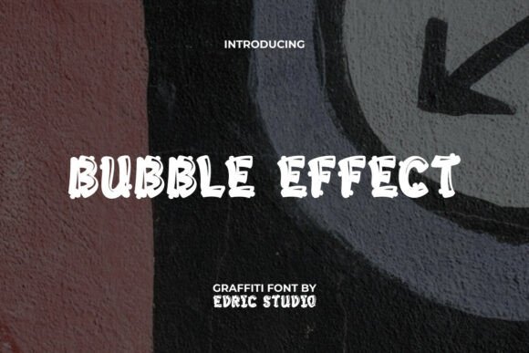 Bubble Effect: The Ultimate Graffiti Display Font for Makers